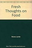 Fresh thoughts on food