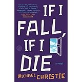if i fall if i die a novel