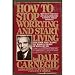 How to Stop Worrying and Start Living (Revised Edition)