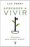 Aprender a vivir (Taurus Pensamiento) (Spanish Edition)