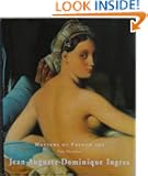 Jean-Auguste-Dominique Ingres: Masters of French Art
