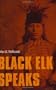 Black Elk Speaks: Being the Life Story of a Holy Man of the Oglala Sioux