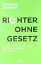 Richter ohne Gesetz: Islamische Paralleljustiz gef�hrdet unseren Rechtsstaat