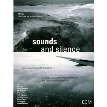 Sounds And Silence - Travels With Manfred Eicher