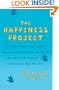 The Happiness Project: Or, Why I Spent a Year Trying to Sing in the Morning, Clean My Closets, Fight Right, Read Aristotle, and Generally Have More Fun