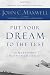 Put Your Dream to the Test: 10 Questions to Help You See It and Seize It