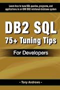 DB2 SQL 75+ Tuning Tips For Developers