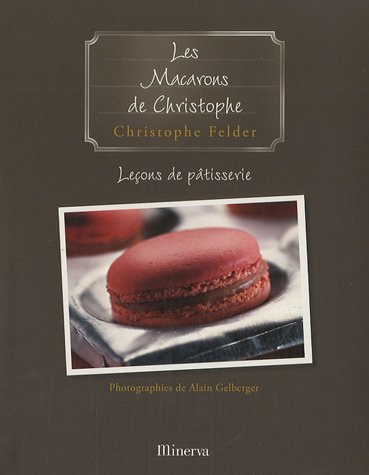 Lecons de patisserie : Tome 6, Les Macarons de Christophe
