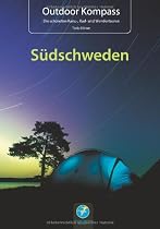 Outdoor Kompass S&uuml;dschweden. Die 15 sch&ouml;nsten Kanu-, Rad- und Wandertouren: Das Reisehandbuch f&uuml;r Aktive.: Das Reisehandbuch f&uuml;r Aktive. Die 15 sch&ouml;nsten Kanu-, Rad- und Wandertouren