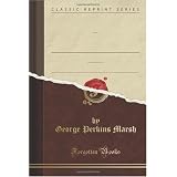 Man and Nature: Physical Geography as Modified by Human Action (Classic Reprint)