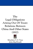 The Legal Obligations Arising Out Of Treaty Relations Between China And Other States (1917)