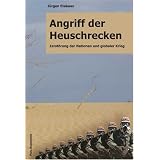 Angriff der Heuschrecken. Zerst�rung der Nationen und globaler Kriegvon "J�rgen Els�sser"