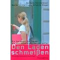 Den Laden schmeissen: Ein Handbuch f�r Frauen, die sich selbst�ndig machen wollen