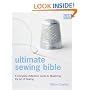 Ultimate Sewing Bible: A Complete Reference Guide to Mastering the Art of Sewing