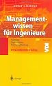 Managementwissen für Ingenieure. Führung, Organisation, Existenzgründung (VDI-Buch / VDI-Karriere)
