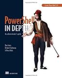 PowerShell in Depth: An administrators guide by Jones, Don, Siddaway, Richard, Hicks, Jeffrey Pap/Psc Edition (2/28/2013)