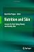 Nutrition and Skin: Lessons for Anti-Aging, Beauty and Healthy Skin
