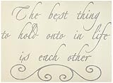 The best thing to hold onto in life is each other Vinyl Wall Decals Quotes Sayings Words Art Decor L