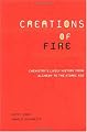 Creations of Fire: Chemistry's Lively History from Alchemy to the Atomic Age