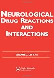 Neurological Drug Reactions and Interactions Neurological Drug Reactions and Interactions