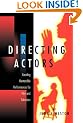 Directing Actors: Creating Memorable Performances for Film and Television