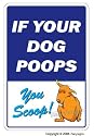 DOG POOPS - YOU SCOOP ~Sign~ dog pet no clean up pick