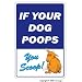 DOG POOPS - YOU SCOOP ~Sign~ dog pet no clean up pick
