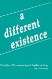 Different Existence: Principles of Phenomenological Psychopathology