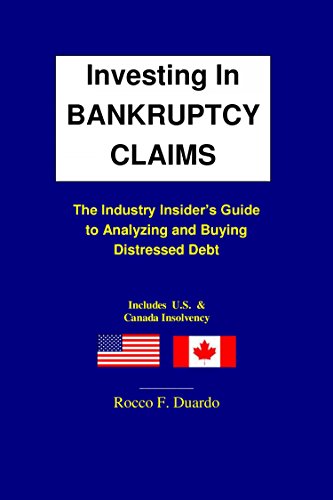 Investing In Banrkuptcy Claims: The Industry Insider's Guide to Analyzing and Buying Distressed Debt