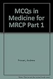 MCQs in medicine for MRCP part 1