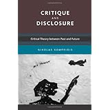 critique and disclosure critical theory between past and future studies in contemporary german social thought