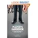 Player's Handbook Volume 2 - Advanced Pickup and Seduction Secrets For Men Who Love Women & Sex (and Want More of Both)
