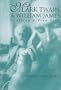 Mark Twain and William James: Crafting a Free Self
