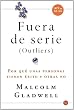 Fuera de serie (Outliers)  (Bolsillo) (Ensayo (punto De Lectura))