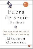Outliers (Fuera de serie) (Outliers: The Story of Success) (Spanish Edition)