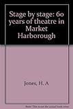 Stage by stage : 60 years of theatre in Market Harborough
