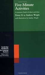 Five-Minute Activities: A Resource Book of Short Activities (Cambridge Handbooks for Language Teachers)