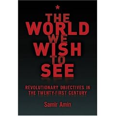 The World We Wish to See: Revolutionary Objectives in the Twenty-first Century