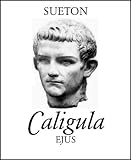 Gajus C�sar Caligula (Kaiserbiographien) - G. Sueton