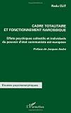 Cadre totalitaire et fontionnement narcissique: Effets psychiques collectifs et individuels du pouvoir d`état communiste est-européen (Collection Études psychanalytiques)