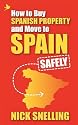How To Buy Spanish Property and Move To Spain ... Safely