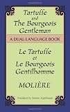 Tartuffe and the Bourgeois Gentleman/Le Tartuffe Et Le Bourgeois Gentilhomme (0486404382) by Moliere