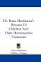 Dr. Franz Hartmann's Diseases Of Children And Their Homeopathic Treatment