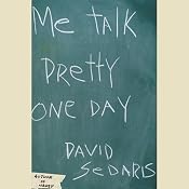 Me Talk Pretty One Day | [David Sedaris]