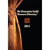 The Dramatists Guild Resource Directory 2011: The Writer's Guide to the Theatrical marketplace (Dramatists Guild Resource Directory: The Writer's Guide to the)