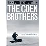The Philosophy of the Coen Brothers (The Philosophy of Popular Culture)