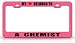 MY HEART BELONGS TO A CHEMIST Occupation Metal Auto License Plate Frame Tag Holder, Pink/Black