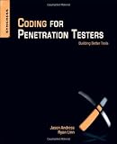 Coding for Penetration Testers: Building Better Tools