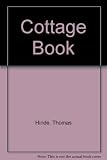 The cottage book : a manual of maintenance, repair and construction