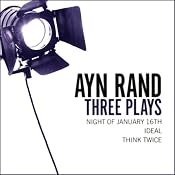 Three Plays: Night of January 16, Ideal, and Think Twice | [Ayn Rand]